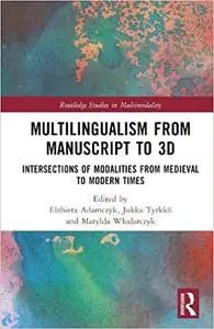 Multilingualism from Manuscript to 3D: Intersections of Modalities from Medieval to Modern Times