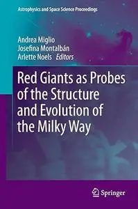 Red Giants as Probes of the Structure and Evolution of the Milky Way (Repost)