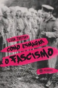 «Como esmagar o fascismo» by Leon Trotsky