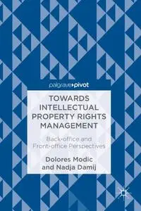 Towards Intellectual Property Rights Management: Back-office and Front-office Perspectives