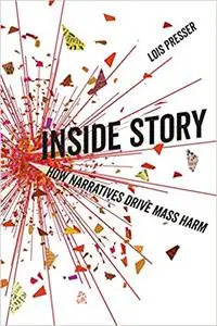 Inside Story: How Narratives Drive Mass Harm