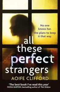 «All These Perfect Strangers» by Aoife Clifford