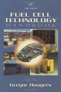 Fuel Cell Technology Handbook (Handbook Series for Mechanical Engineering) [Repost]