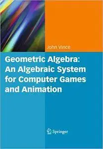 Geometric Algebra: An Algebraic System for Computer Games and Animation (Repost)