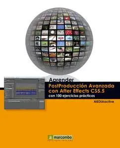 «Aprender Postproducción Avanzada con After Effects con 100 ejercicios prácticos» by MEDIAactive