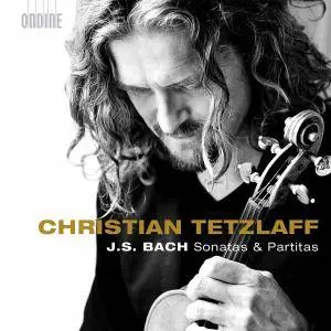 Christian Tetzlaff - Bach: Violin Sonatas & Partitas (2017)