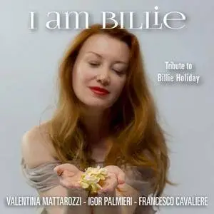 Valentina Mattarozzi - I Am Billie (Tribute To Billie Holiday) (2017)