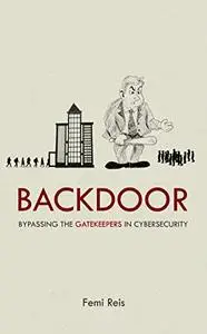 Backdoor: Bypassing the Gatekeepers in Cybersecurity