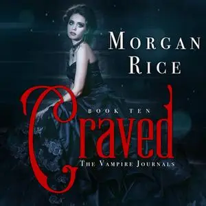 «Craved» by Morgan Rice