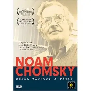 Noam Chomsky: Rebel Without a Pause (2003) [repost]