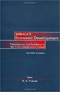 Kerala&prime;s Economic Development: Performance and Problems in the Post-Liberalization Period [Repost]