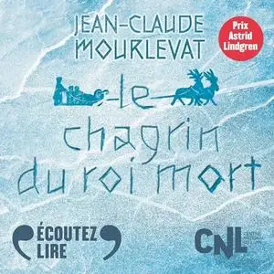 Jean-Claude Mourlevat, "Le chagrin du roi mort"