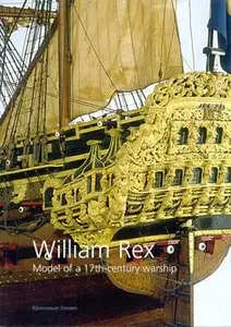William Rex: a Model of a 17th-century Warship (repost)