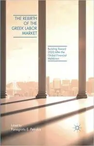 The Rebirth of the Greek Labor Market: Building Toward 2020 After the Global Financial Meltdown