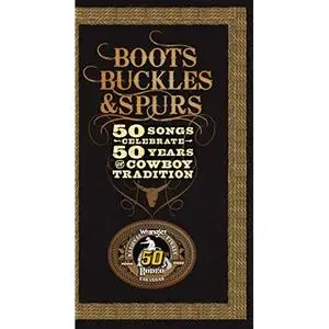 VA - Boots, Buckles & Spurs - 50 Songs Celebrate 50 Years of Cowboy Tradition (2008)