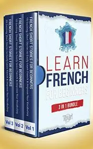 Learn French for Beginners - 3 in 1 Bundle