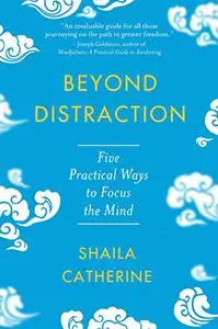 Beyond Distraction: Five Practical Ways to Focus Your Mind