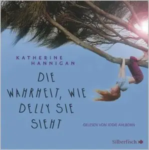 Katherine Hannigan - Die Wahrheit, wie Delly sie sieht