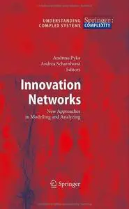 Innovation Networks: New Approaches in Modelling and Analyzing (Repost)