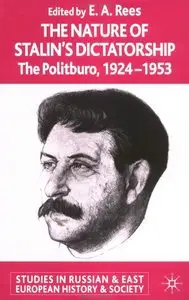 The Nature of Stalin's Dictatorship: The Politburo 1928-1953