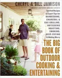 The Big Book of Outdoor Cooking and Entertaining