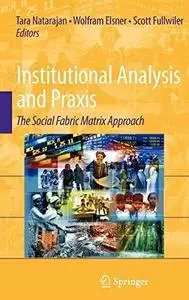 Institutional Analysis and Praxis: The Social Fabric Matrix Approach