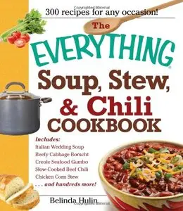 The Everything Soup, Stew, and Chili Cookbook (repost)