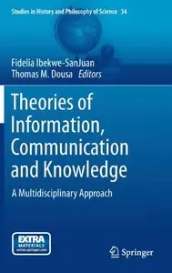 Theories of Information, Communication and Knowledge: A Multidisciplinary Approach (repost)
