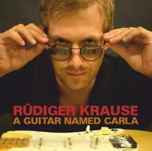 Rudiger Krause - A Guitar Named Carla (2015)