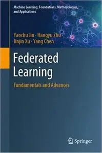 Federated Learning: Fundamentals and Advances