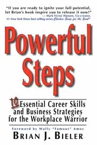 Powerful Steps-10 Essential Career Skills and Business Strategies for the Workplace Warrior (repost)