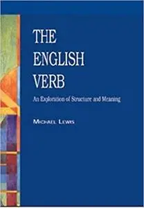 The English Verb: An Exploration of Structure and Meaning