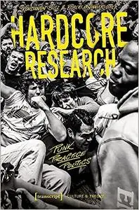 Hardcore Research: Punk, Practice, Politics