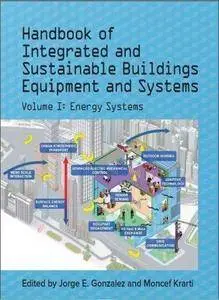 Handbook of Integrated and Sustainable Buildings Equipment and Systems: Volume 1: Energy Systems