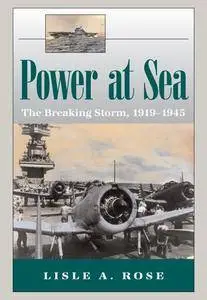 Power at Sea, Volume 2: The Breaking Storm, 1919-1945 (Repost)