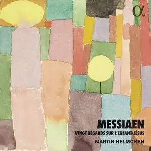 Martin Helmchen - Messiaen: Vingt regards sur l'Enfant-Jésus (2019)