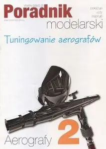 Poradnik Modelarski. Aerografy cz.2 Tuningowanie Aerografow 