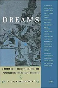 Dreams: A Reader on Religious, Cultural and Psychological Dimensions of Dreaming