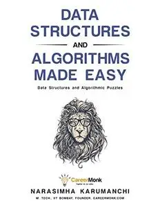 Data Structures and Algorithms Made Easy: Data Structure and Algorithmic Puzzles