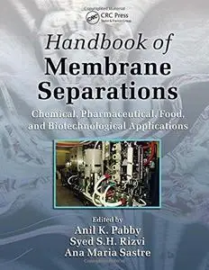 Handbook of Membrane Separations Chemical Pharmaceutical Food and Biotechnological Applications