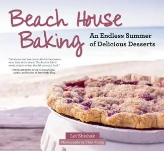 Beach House Baking: An Endless Summer of Delicious Desserts (repost)