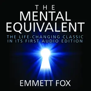 «The Mental Equivalent» by Emmett Fox