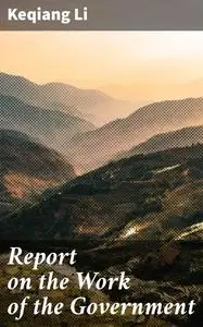 «Report on the Work of the Government» by Keqiang Li
