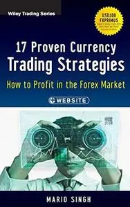 17 Proven Currency Trading Strategies, + Website: How to Profit in the Forex Market (Repost)