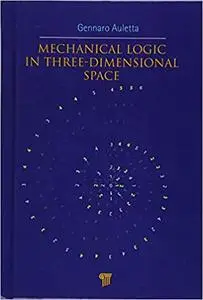 Mechanical Logic in Three-Dimensional Space