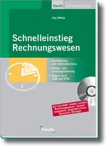 Schnelleinstieg Rechnungswesen: Buchführung und Jahresabschluss, Kosten- und Leistungsrechnung, Regeln nach HGB und IFRS