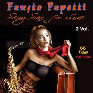 Fausto Papetti - Fausto Papetti: Sexy Sax for Love (1961-1962 3 Vol.) (2020)