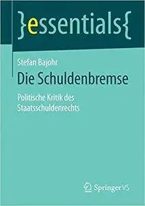 Die Schuldenbremse: Politische Kritik des Staatsschuldenrechts