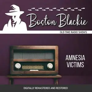 «Boston Blackie: Amnesia Victims» by Jack Boyle