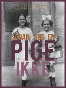 «Sådan gør en pige ikke» by Else Faber